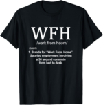 Work From Home WFH Definition Funny Working From Home T-Shirt - Image 2